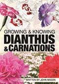 Growing & Knowing Dianthus & Carnations