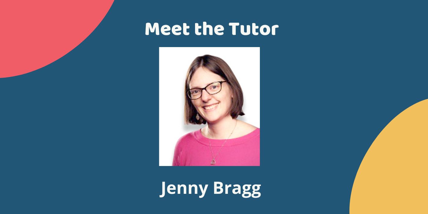 Meet the Tutor - Jenny Bragg
